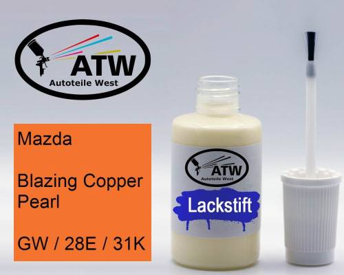 Mazda, Blazing Copper Pearl, GW / 28E / 31K: 20ml Lackstift, von ATW Autoteile West.